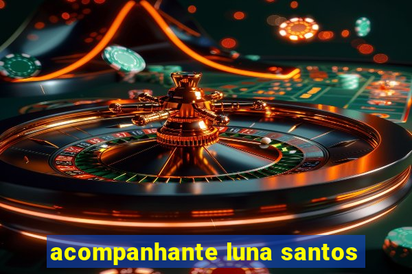 acompanhante luna santos